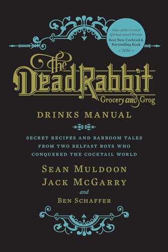 The Dead Rabbit Drinks Manual: Secret Recipes and Barroom Tales from Two Belfast Boys Who Conquered the Cocktail World von Houghton Mifflin